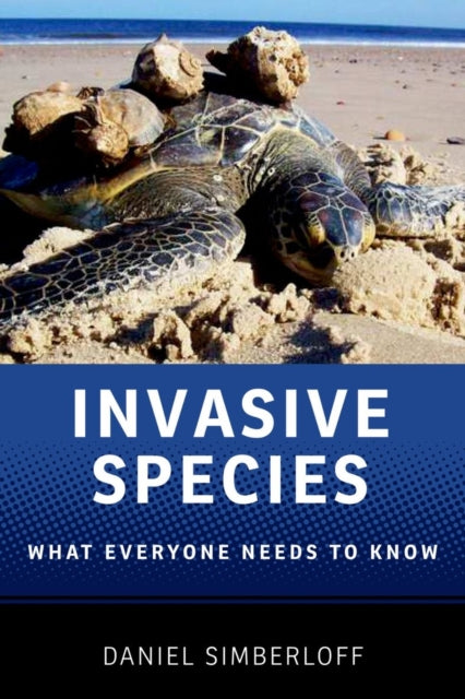 Simberloff Daniel (Nancy Gore Hunger Professor Of Environmental Studies Nancy Gore Hunger Professor Of Environmental Studies University Of Tennessee) - Invasive Species What Everyone Needs To Know - Paperback