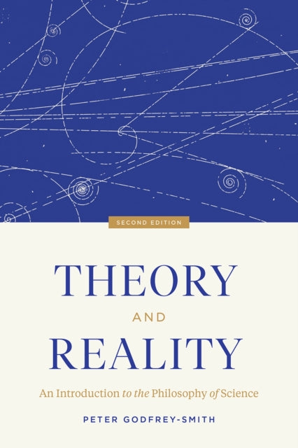 Godfrey - Smith Peter - Theory And Reality An Introduction To The Philosophy Of Science Second Edition - Paperback