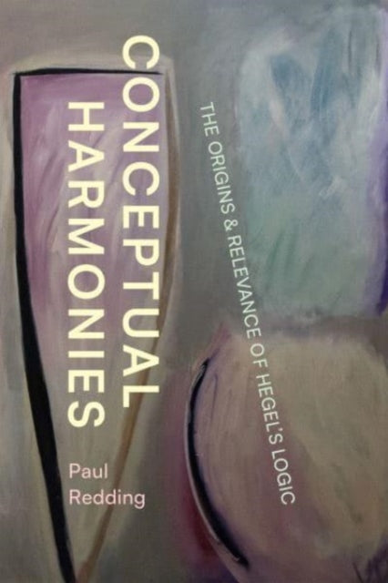 Binding: Paperback
Title: Conceptual Harmonies The Origins And Relevance Of Hegels Logic
Author(s): Redding Paul
Publisher: The University Of Chicago Press
Barcode: 9780226826073
Pages: 336 Pages, 28 Line Drawings
Publication Date: 6/5/2023
Category: Philosophy: Logic