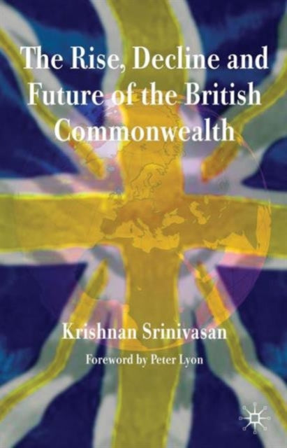 Srinivasan K. - The Rise Decline And Future Of The British Commonwealth - Paperback