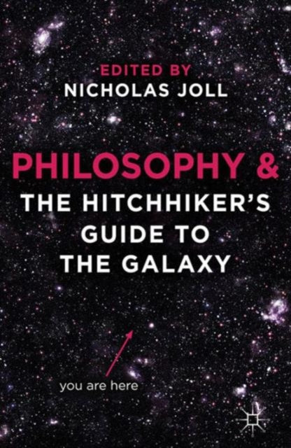 Philosophy And The Hitchhiker's Guide To The Galaxy
