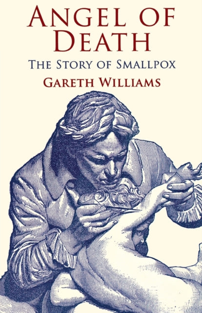 Angel Of Death The Story Of Smallpox