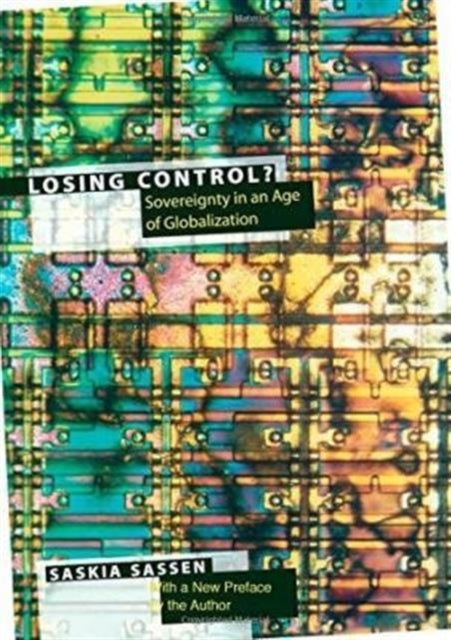 Sassen Saskia - Losing Control? Sovereignty In The Age Of Globalization - Paperback
