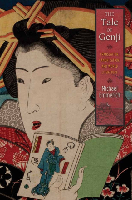 Emmerich Michael (University Of California Los Angeles) - The Tale Of Genji Translation Canonization And World Literature - Paperback