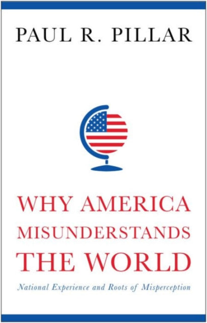 Binding: Hardcover
Description: Paul R. Pillar ties the American public's misconceptions about foreign threats and behaviors to the nation's history and geography arguing that success occurs in spite of not because of the public's worldview.