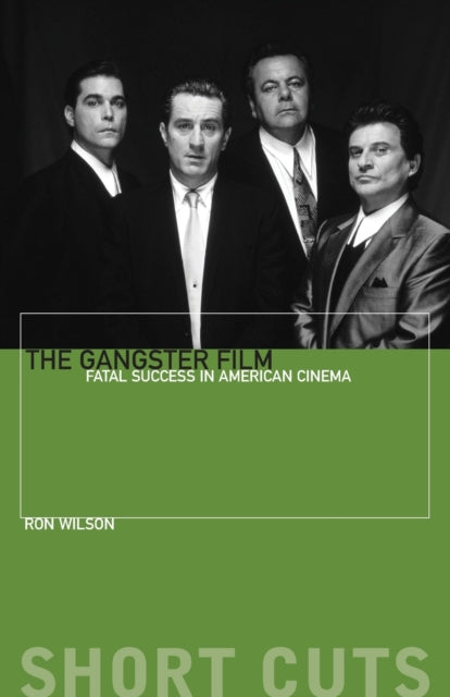 Wilson Ron - The Gangster Film Fatal Success In American Cinema - Paperback