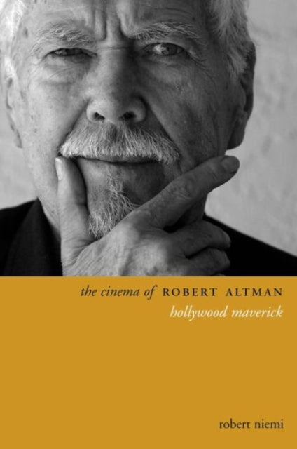 Niemi Robert - The Cinema Of Robert Altman Hollywood Maverick - Paperback