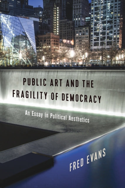 Binding: Paperback
Description: Fred Evans develops philosophical and political criteria for assessing how public art can respond to the fragility of democracy.