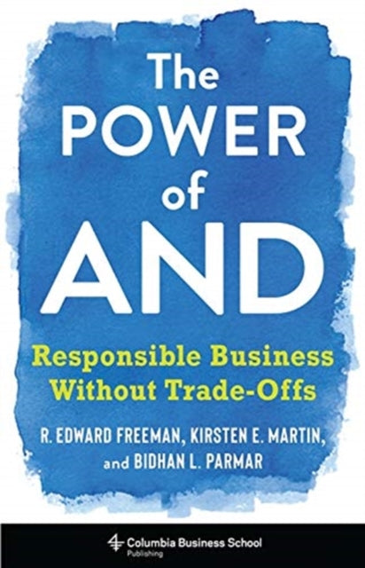 Binding: Hardcover
Description: The Power of And offers a new narrative about the nature of business revealing the focus on responsibility and ethics that unites today's most influential ideas and companies. R. Edward Freeman Kirsten E. Martin and Bidhan L.