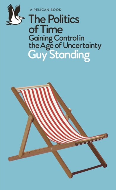 Binding: Paperback
Description: Guy Standing's books have over the years pieced together a necessary political and intellectual agenda His Politics of Time is a splendid and timely addition to this body of important work Yanis Varoufakis Time has always been political.