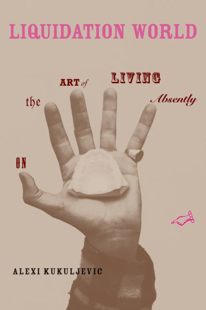 Kukuljevic Alexi (Professor) - Liquidation World On The Art Of Living Absently - Paperback