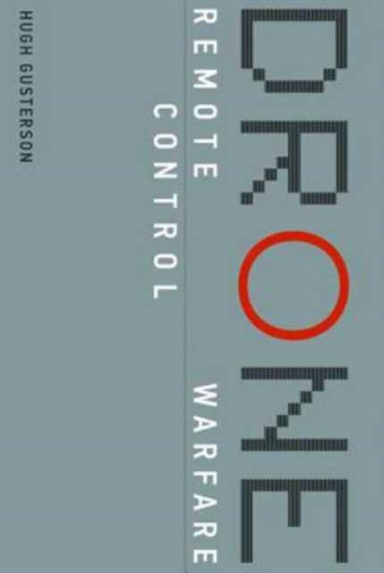 Gusterson Hugh (George Mason University) - Drone Remote Control Warfare - Paperback