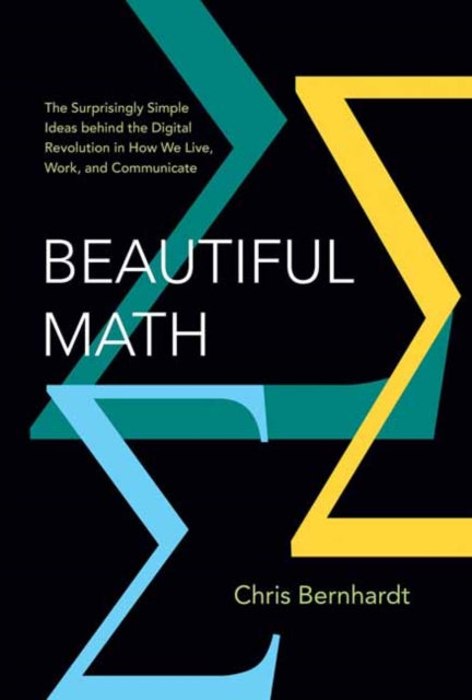 Binding: Hardcover
Description: From the bestselling author of Quantum Computing for Everyone a concise accessible and elegant approach to mathematics that not only illustrates concepts but also conveys the surprising nature of the digital information age.