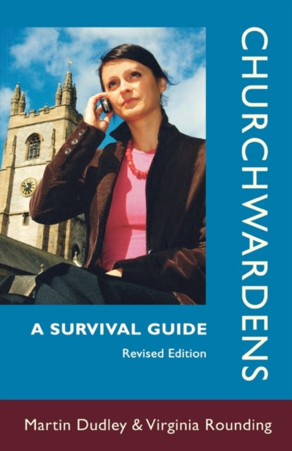 Dudley Martin - Churchwardens A Survival Guide (Revised Edition) - Paperback