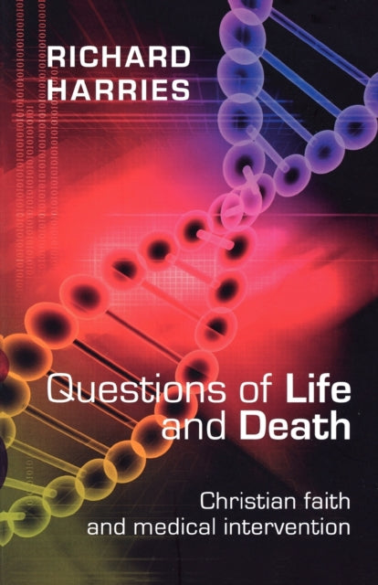 Questions Of Life And Death Christian Faith And Medical Intervention