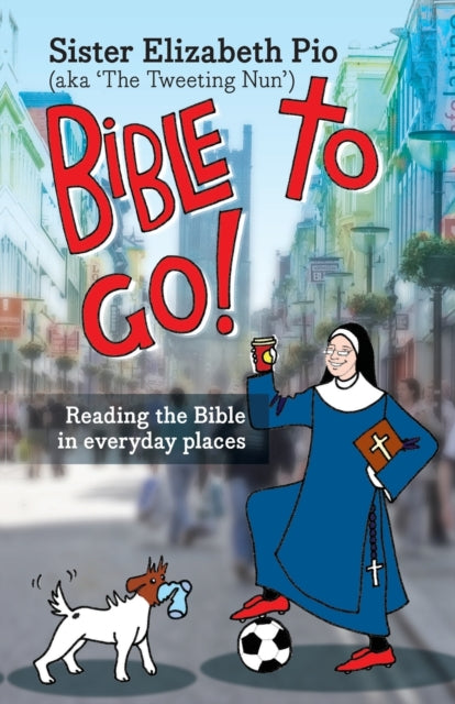Pio Sister Elizabeth - Bible To Go! Reading The Bible In Everyday Places - Paperback