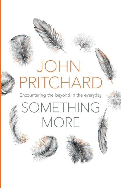 Pritchard John - Something More Encountering The Beyond In The Everyday - Paperback