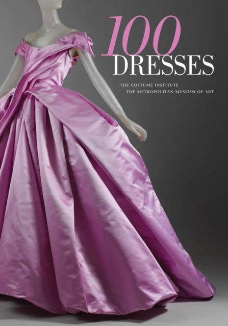 Yale University Press - 100 Dresses The Costume Institute / The Metropolitan Museum Of Art - Paperback