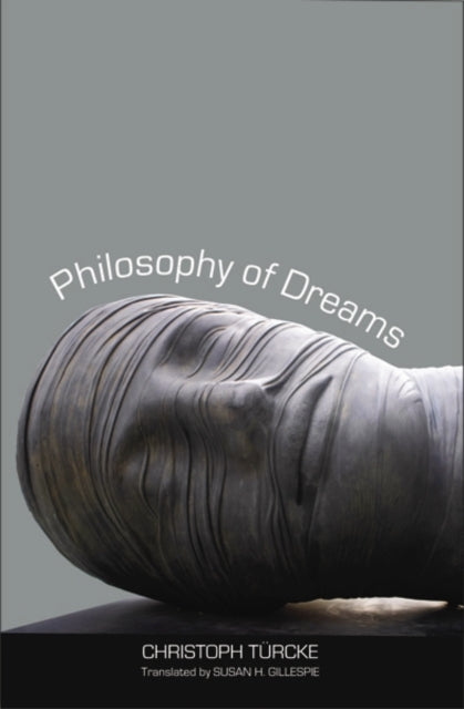 Turcke Christoph - Philosophy Of Dreams - Hardcover