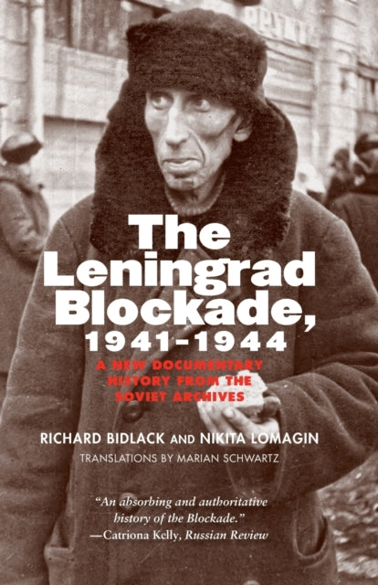 Lomagin Nikita - The Leningrad Blockade 1941 - 1944 A New Documentary History From The Soviet Archives - Paperback