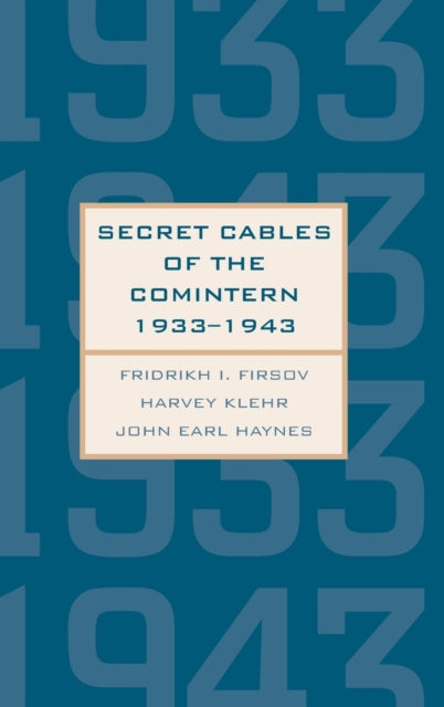 Haynes John Earl - Secret Cables Of The Comintern 1933 - 1943 - Hardcover