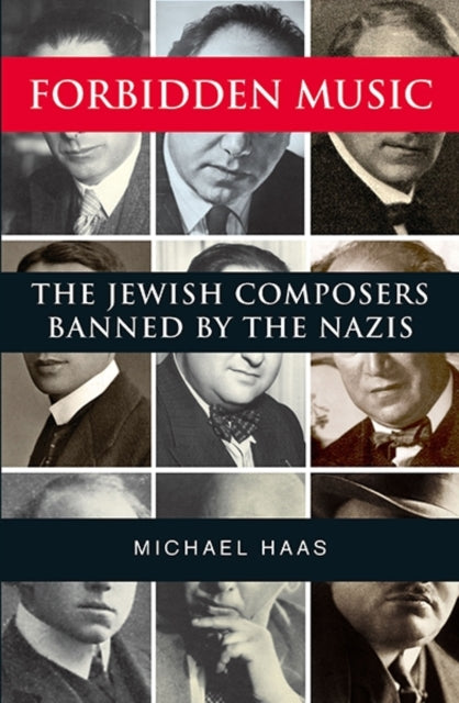 Haas Michael - Forbidden Music The Jewish Composers Banned By The Nazis - Paperback