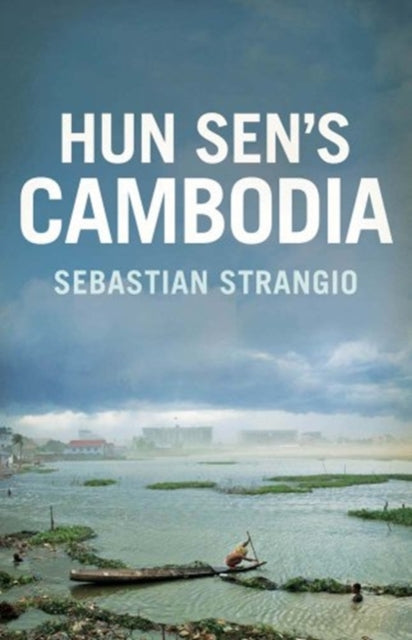 Strangio Sebastian - Cambodia From Pol Pot To Hun Sen And Beyond - Paperback