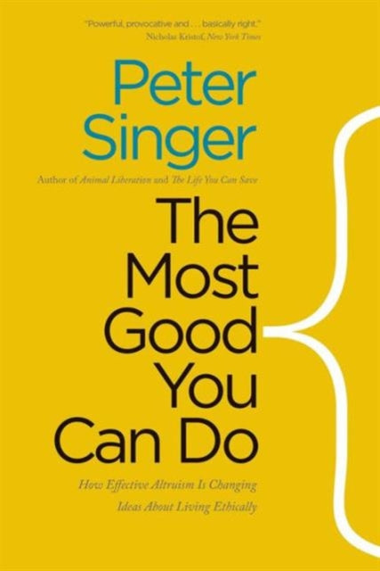 Singer Peter - The Most Good You Can Do How Effective Altruism Is Changing Ideas About Living Ethically - Paperback