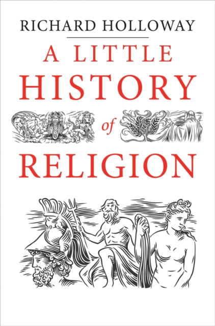 Holloway Richard - A Little History Of Religion - Paperback