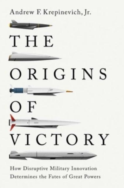 Binding: Hardcover
Description: How the character of war is changing and how militaries can successfully adapt to meet the challenge
Title: The Origins Of Victory How Disruptive Military Innovation Determines The Fates Of Great Powers
Author(s): Krepinevich Andrew F. Jr.