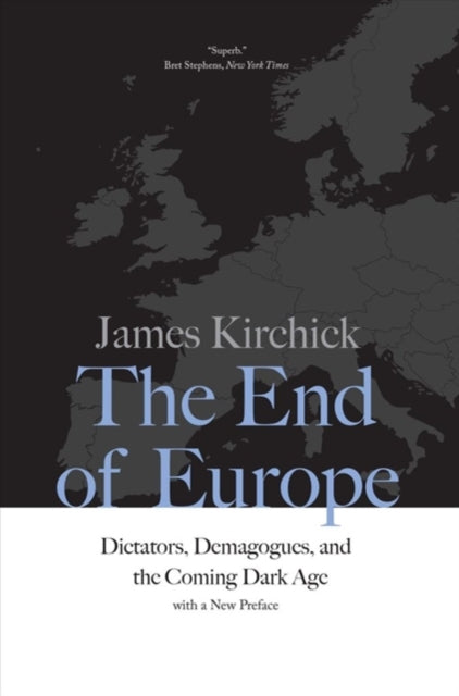 Kirchick James - The End Of Europe Dictators Demagogues And The Coming Dark Age - Paperback