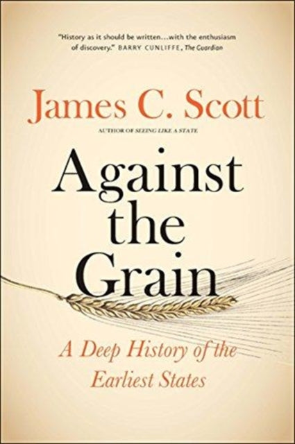 Against The Grain A Deep History Of The Earliest States