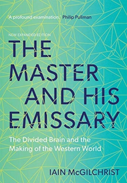 Mcgilchrist Iain - The Master And His Emissary The Divided Brain And The Making Of The Western World - Paperback