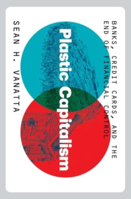 Binding: Hardcover
Description: How bankers created the modern consumer credit economy and destroyed financial stability in the process
Title: Plastic Capitalism Banks Credit Cards And The End Of Financial Control
Author(s): Vanatta Sean H.
