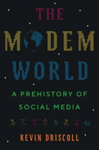 Binding: Hardcover
Description: The untold story about how the internet became social and why this matters for its future
Title: The Modem World A Prehistory Of Social Media
Author(s): Driscoll Kevin
Publisher: Yale University Press
Barcode: 9780300248142
Pages: 328 Pages, 27 B-W Illus.