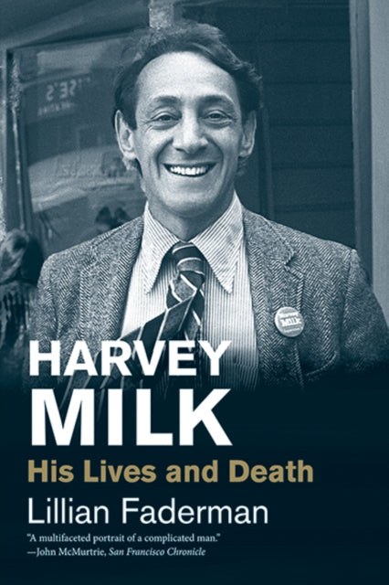 Binding: Paperback
Title: Harvey Milk His Lives And Death
Author(s): Faderman Lillian
Publisher: Yale University Press
Barcode: 9780300248555
Pages: 304 Pages, 15 B-W Illus.
Publication Date: 9/10/2019
Series: Jewish Lives
Category: Gay & Lesbian Studies