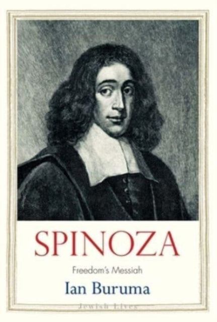 Buruma Ian - Spinoza Freedom's Messiah - Hardcover