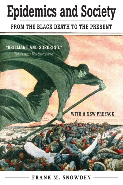 Snowden Frank M. - Epidemics And Society From The Black Death To The Present - Paperback