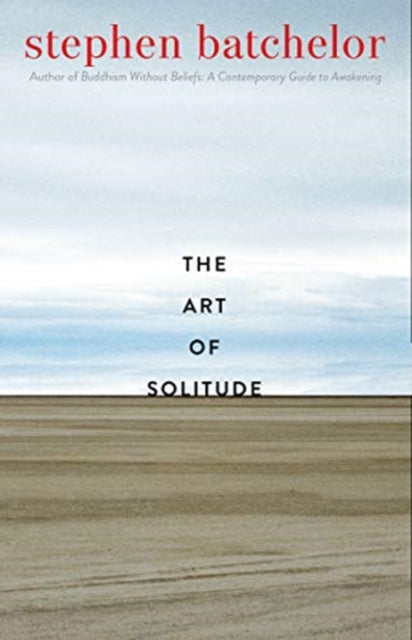 Binding: Paperback
Description: In a time of social distancing and isolation a meditation on the beauty of solitude
Title: The Art Of Solitude
Author(s): Batchelor Stephen
Publisher: Yale University Press
Barcode: 9780300261523
Pages: 200 Pages, 1 B-W Illus.