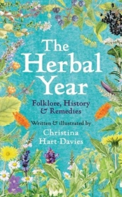 Hart - Davies Christina - The Herbal Year Folklore History And Remedies - Hardcover