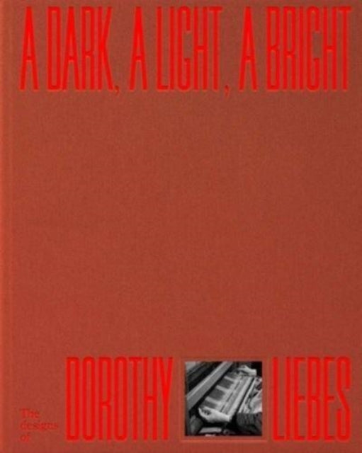 Yale University Press - A Dark A Light A Bright The Designs Of Dorothy Liebes - Hardcover
