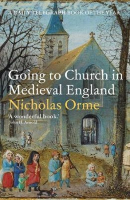 Orme Nicholas - Going To Church In Medieval England - Paperback