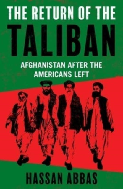 Abbas Hassan - The Return Of The Taliban Afghanistan After The Americans Left - Hardcover