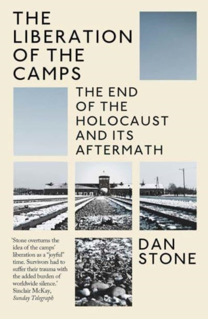 Stone Dan - The Liberation Of The Camps The End Of The Holocaust And Its Aftermath - Paperback