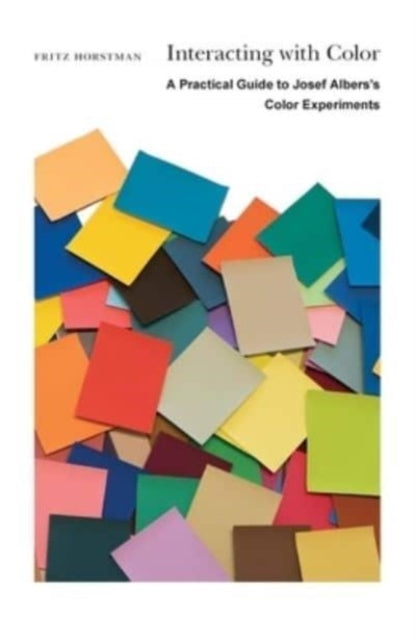 Horstman Fritz - Interacting With Color A Practical Guide To Josef Alberss Color Experiments - Paperback