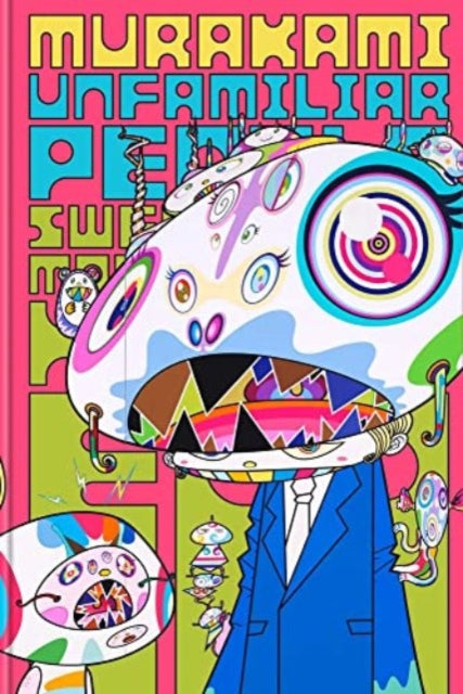 Yale University Press - Murakami Unfamiliar People Swelling Of Monsterized Human Ego - Hardcover