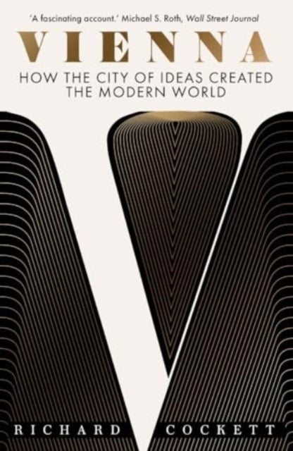 Cockett Richard - Vienna How The City Of Ideas Created The Modern World - Paperback