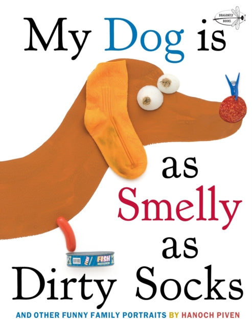 Piven Hanoch - My Dog Is As Smelly As Dirty Socks And Other Funny Family Portraits - Paperback