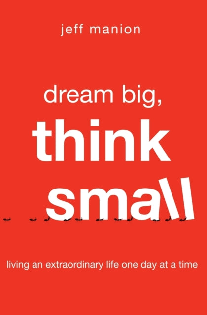 Binding: Paperback
Description: Dream Big Think Small by Jeff Manion provides a roadmap for making a true and lasting difference in your life and the lives of others. With strong inspiring stories and simple practical steps Manion shows readers what thinking small can do to impact the world for years to come.