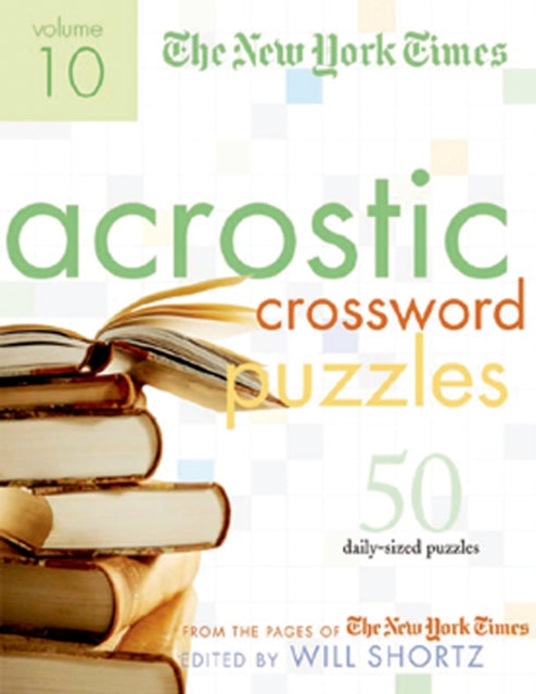 Shortz Will - The New York Times Acrostic Puzzles Volume 10 50 Engaging Acrostics From The Pages Of The New York Times